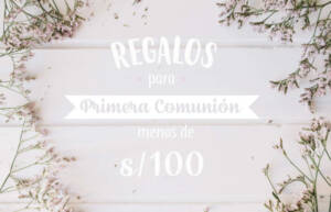 Regalos primera comunión por menos de 100 soles