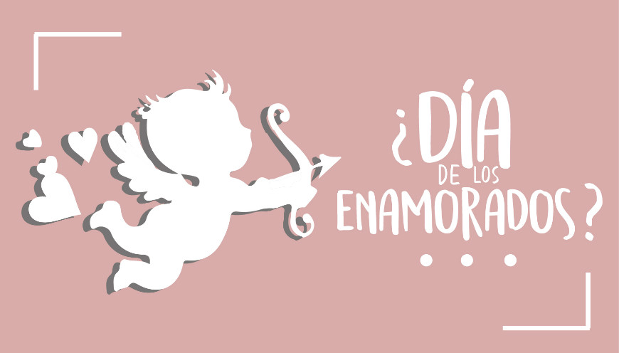 Dia de los Enamorados y San Valentin